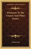 Witnesses to the Unseen: And Other Essays 1163105015 Book Cover