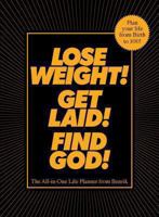 Lose Weight! Get Laid! Find God! 0752226436 Book Cover