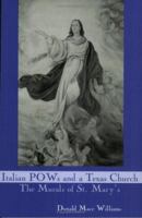Italian POWs and a Texas Church: The Murals of St. Mary's 0896724700 Book Cover