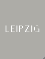 Leipzig: A Decorative Book │ Perfect for Stacking on Coffee Tables & Bookshelves │ Customized Interior Design & Home Decor 1699406308 Book Cover
