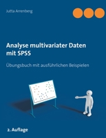 Analyse multivariater Daten mit SPSS: Übungsbuch mit ausführlichen Beispielen 3753438928 Book Cover