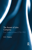 The Ascent of John Company: From Traders to Rulers 1032652608 Book Cover