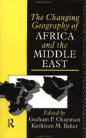 The Changing Geography of Africa and the Middle East 0415057108 Book Cover