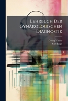 Lehrbuch der gynäkologischen Diagnostik 1143824067 Book Cover