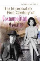 The Improbable First Century of Cosmopolitan Magazine 0826219063 Book Cover