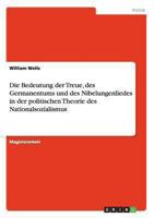 Die Bedeutung der Treue, des Germanentums und des Nibelungenliedes in der politischen Theorie des Nationalsozialismus 3640246500 Book Cover