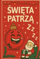 Swieta Patrza! Kolorowanka Pelna Oczek i Usmiechu: Zabawna i emocjonalna kolorowanka swiateczna dla dzieci i doroslych — bombki, Mikolaj, stól i inne rzeczy, które patrza! (Polish Edition) B0G62Z66S6 Book Cover