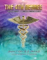 The 4th Degree: A Collection of 123 Miscellaneous Essays 196068423X Book Cover