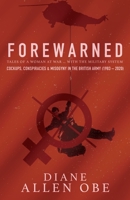 Forewarned: A Woman at War ... with the Military System 1912964376 Book Cover