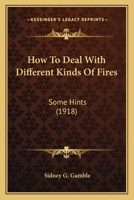 How To Deal With Different Kinds Of Fires: Some Hints 0548860122 Book Cover