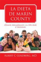 The Marin County Diet: Feed Your Child Right from Birth 0615789293 Book Cover