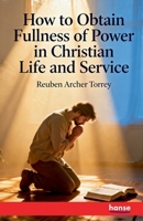 How to obtain Fullness of Power in Christian Life and Service 3348153646 Book Cover