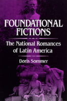 Foundational Fictions: The National Romances of Latin America (Latin American Literature and Culture, No 8) 0520082850 Book Cover
