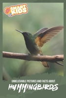 Unbelievable Pictures and Facts About Hummingbirds 169997411X Book Cover