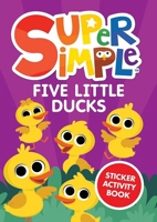 Super Simple Five Little Ducks Sticker Activity Book 0486855937 Book Cover