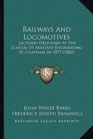 Railways and Locomotives, Lects., by J.W. Barry and F.J. Bramwell 1146628706 Book Cover