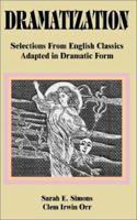 Dramatization: Selections from English Classics Adapted in Dramatic Form 9389450055 Book Cover