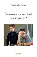 Êtes-vous un surdoué qui s'ignore ? (French Edition) 2414375108 Book Cover