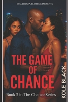 THE GAME OF CHANCE: Book 3 in the Chance Series B0F3X7K7WD Book Cover