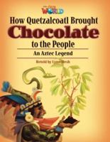 Our World Readers: How Quetzalcoatl Brought Chocolate to the People: American English 1133730817 Book Cover