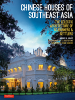Chinese Houses of Southeast Asia: The Eclectic Architecture of Sojourners and Settlers 0804839565 Book Cover