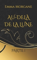 Au-delà de la lune: Partie 1 1980930120 Book Cover