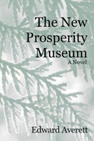 The New Prosperity Museum 0998935980 Book Cover