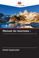 Manuel du tourisme :: Un guide pratique pour le comté de Meshginshahr, Iran (French Edition) 6203809071 Book Cover