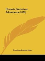 Historia Statisticae Adumbrata (1828) 116012065X Book Cover