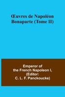 OEuvres de Napoléon Bonaparte (Tome II) (French Edition) 9362518554 Book Cover