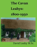 The Cavan Leahys:1800-1950: 0995663041 Book Cover