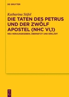 Die Taten Des Petrus Und Der Zw�lf Apostel (Nhc Vi,1): Neu Herausgegeben, �bersetzt Und Erkl�rt 3110559420 Book Cover