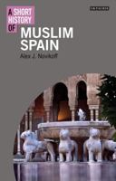 A Short History of Muslim Spain 184885871X Book Cover