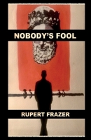 Nobody's Fool 1917601735 Book Cover