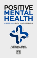 Positive mental health : overcoming mental health problems 1911498916 Book Cover