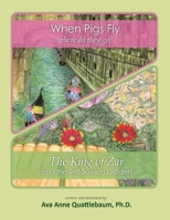 When Pigs Fly/ The King of Zar: Two books in one (Modern Homeschool Book 1) 1088094368 Book Cover