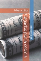 Cegados por la codicia: Masa crítica B0BZFFVTWV Book Cover
