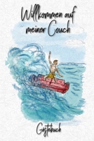 Willkommen auf meiner Couch: Gästebuch für tolle Gastgeber die Gäste und Couchsurfer auf ihr Sofa und Couch willkommen heißen. Leer - liniert (German Edition) 1698364113 Book Cover
