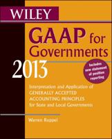 Wiley GAAP for Governments 2012: Interpretation and Application of Generally Accepted Accounting Principles for State and Local Governments (Wiley GAAP ... of GAAP for State & Local Governments) 0471798266 Book Cover
