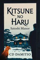 Kitsune No Haru: Satoshi Manor 1939827396 Book Cover