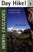 Day Hike! North Cascades: The Best Trails You Can Hike in a Day (Day Hike!)