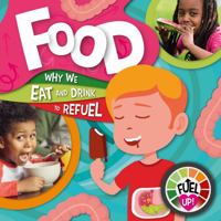 Food: Why We Eat to Refuel 178637966X Book Cover