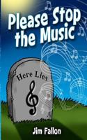 Please Stop the Music 098856873X Book Cover