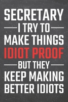 Masseur I try to make things Idiot Proof: Secretary Dot Grid Notebook, Planner or Journal Size 6 x 9 110 Dotted Pages Office Equipment, Supplies Funny Secretary Gift Idea for Christmas or Birthday 1674038186 Book Cover