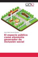 El espacio público como elemento generador de inclusión social 6202130261 Book Cover