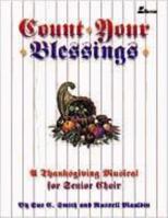 Count Your Blessings: A Thanksgiving Musical for Senior Choir 0834195712 Book Cover