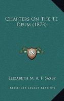 Chapters On The Te Deum 1104080117 Book Cover