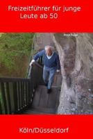 Freizeitf�hrer K�ln/D�sseldorf - F�r Junge Leute AB 50 1500317047 Book Cover
