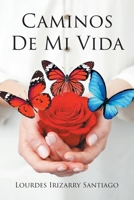 Caminos De Mi Vida (Spanish Edition) 1662498497 Book Cover