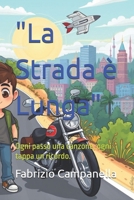 La Strada è Lunga: Ogni passo una canzone, ogni tappa un ricordo. (Italian Edition) B0F7RN8FX4 Book Cover